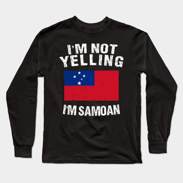 I'm Not Yelling I'm Samoan Long Sleeve T-Shirt by TShirtWaffle1